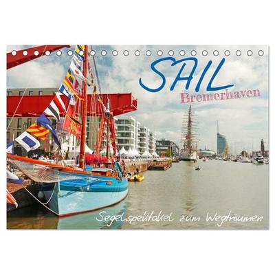 SAIL Bremerhaven. Segelspektakel zum Wegträumen (Tischkalender 2026 DIN A5 quer), CALVENDO Monatskalender