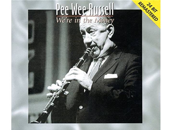 Pee Wee Russel - We're In The Money