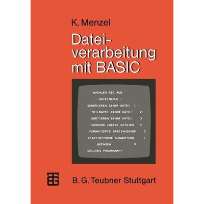 Dateiverarbeitung mit BASIC, Taschenbuch von Klaus Menzel, Vieweg & Teubner, 978-3-519-02513-9