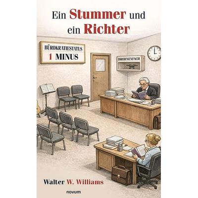 Ein Stummer und ein Richter, Taschenbuch von W. Walter Williams, Novum Verlag, 978-3-7116-1267-0