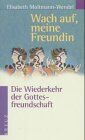 Elisabeth Moltmann-Wendel - Wach auf, meine Freundin - Preis vom 30.09.2026 09:01:18 h
