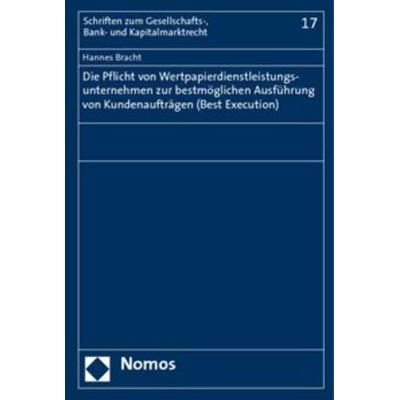 Die Pflicht von Wertpapierdienstleistungsunternehmen zur bestmöglichen Ausführung von Kundenaufträgen (Best Execution), Taschenbuch von Hannes Bracht,