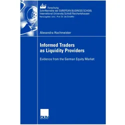 Informed Traders as Liquidity Providers, Fachbücher von Alexandra Hachmeister
