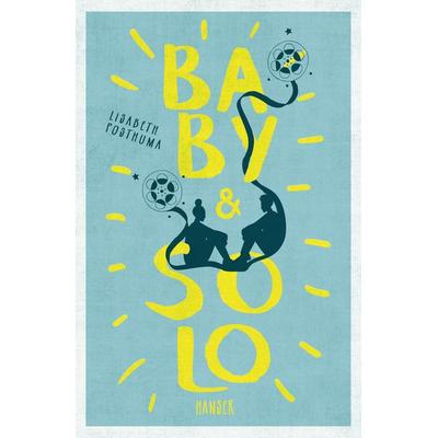 Baby & Solo, Gebundene Ausgabe von Lisabeth Posthuma, Carl Hanser