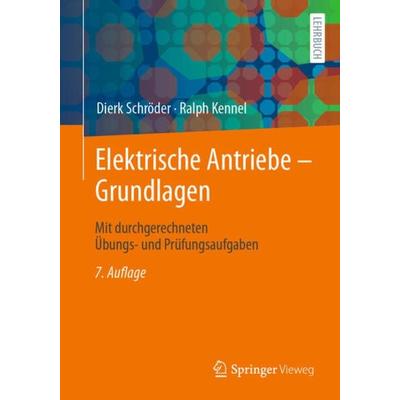 Elektrische Antriebe – Grundlagen, Taschenbuch von Dierk Schröder,Ralph Kennel, Springer Berlin, 978-3-662-63100-3