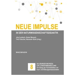 Neue Impulse in der Naturwissenschaftsdidaktik, Fachbücher von Timo Fleischer, Alexander Strahl, Günter Maresch, Jörg Zumbach