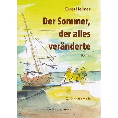 Der Sommer, der alles veränderte, Taschenbuch von Ernst Heimes, Rhein-Mosel-Verlag, 978-3-89801-485-4