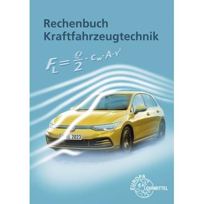 Rechenbuch Kraftfahrzeugtechnik, Taschenbuch von Uwe Heider,Wolfgang Keil,Rolf Gscheidle,Richard Fischer,Tobias Gscheidle, Europa-Lehrmittel,