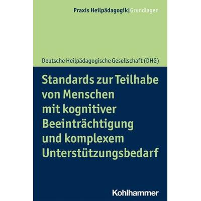 Standards zur Teilhabe von Menschen mit kognitiver Beeinträchtigung und komplexem Unterstützungsbedarf, Taschenbuch von Deutsche Heilpädagogische