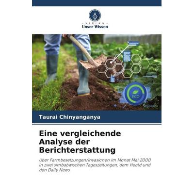Eine vergleichende Analyse der Berichterstattung, Taschenbuch von Taurai Chinyanganya, Verlag Unser Wissen, 978-620-5-10198-8