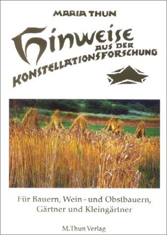 Maria Thun - Hinweise aus der Konstellationsforschung für Bauern, Weinbauern, Gärtner und Kleingärtner - Preis vom 12.10.2026 11:37:12 h
