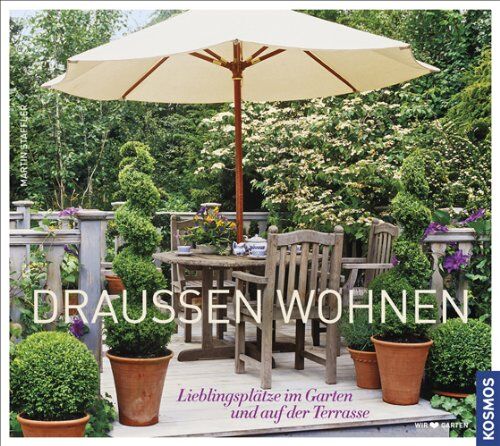 Martin Staffler - Draußen wohnen: Lieblingsplätze im Garten und auf der Terrasse - Preis vom 10.10.2026 11:48:34 h