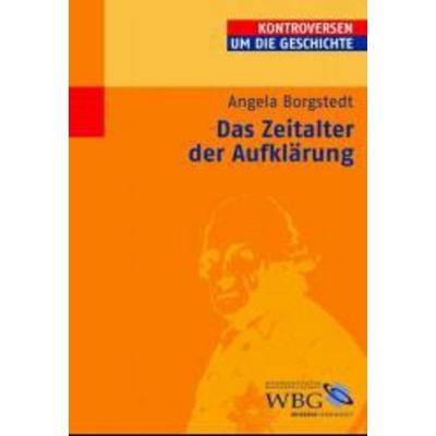 Das Zeitalter der Aufklärung, Taschenbuch von Angela Borgstedt, Wissenschaftliche Buchgesellschaft Stuttgart, 978-3-534-16566-7