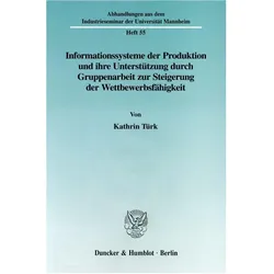 Informationssysteme der Produktion und ihre Unterstützung durch Gruppenarbeit zur Steigerung der Wet, Fachbücher von Kathrin Türk