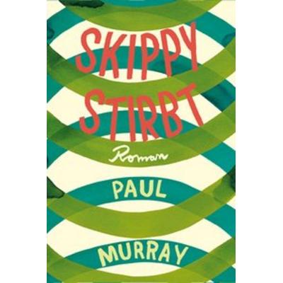 Skippy stirbt, Paperback von Paul Murray, Kunstmann, A