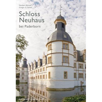 Schloss Neuhaus bei Paderborn, Taschenbuch von Norbert Börste,Gregor G. Santel, Deutscher Kunstverlag, 978-3-422-07188-9