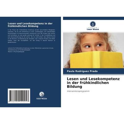 Lesen und Lesekompetenz in der frühkindlichen Bildung, Taschenbuch von Paula Rodríguez Prado, Verlag Unser Wissen, 978-620-4-14925-7