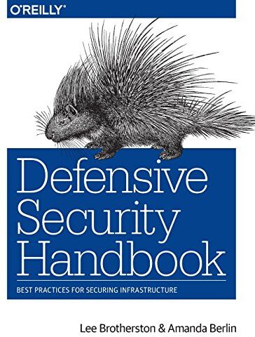 Lee Brotherston - Defensive Security Handbook: Best Practices for Securing Infrastructure - Preis vom 30.09.2026 09:01:18 h
