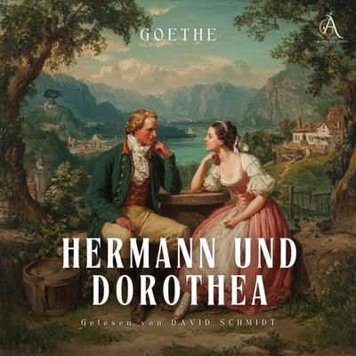 Hermann und Dorothea - Hörbuch Klassiker - Johann Wolfgang von Goethe,Hörbuch Klassiker, Audio, 4069828746688