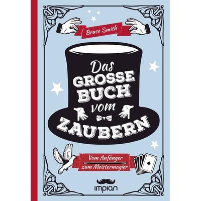 Das große Buch vom Zaubern, Gebundene Ausgabe von Bruce Smith, Impian, 978-3-96269-038-0