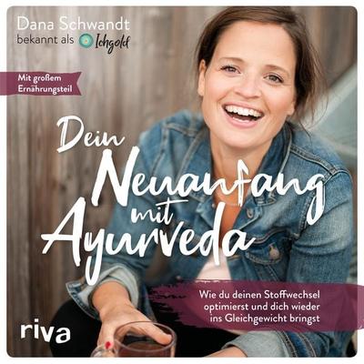 Dein Neuanfang mit Ayurveda - Dana Schwandt, Audio, 9783745308006