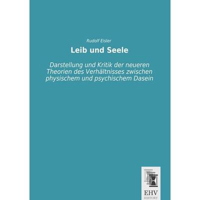 Leib und Seele, Taschenbuch von Rudolf Eisler, EHV-History, 978-3-95564-700-1