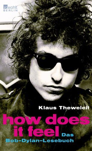 Klaus Theweleit - How does it feel: Das Bob-Dylan-Lesebuch - Preis vom 30.09.2026 09:01:18 h