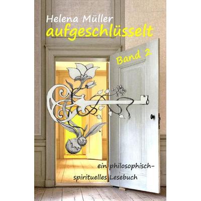 aufgeschlüsselt / aufgeschlüsselt Band 2, Taschenbuch von Helena Müller, Epubli, 978-3-8187-0850-4