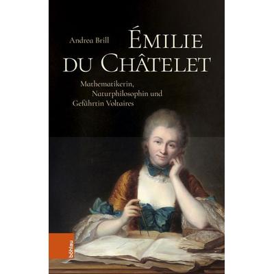 Émilie du Châtelet, Gebundene Ausgabe von Andrea Brill, Böhlau Köln, 978-3-412-53361-8