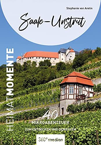 von Aretin - Saale-Unstrut - HeimatMomente: 40 Mikroabenteuer zum Entdecken und Genießen (HeimatMomente: Mikroabenteuer zum Entdecken und Genießen) - Preis vom 09.10.2026 07:28:09 h