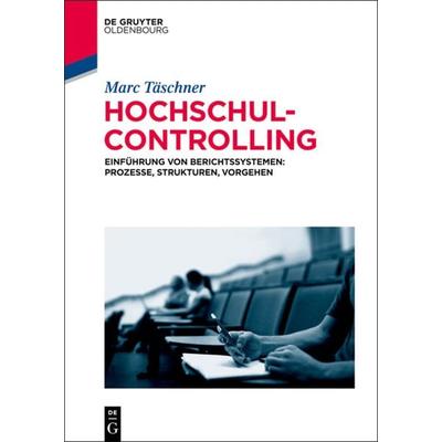 Hochschulcontrolling, Gebundene Ausgabe von Marc Täschner, De Gruyter Oldenbourg, 978-3-11-036934-2