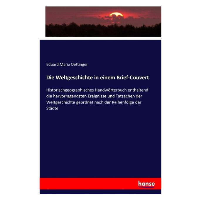 Hansebooks Die Weltgeschichte in einem Brief-Couvert (Deutsch, Softcover, Eduard Maria Oettinger) (55882875)