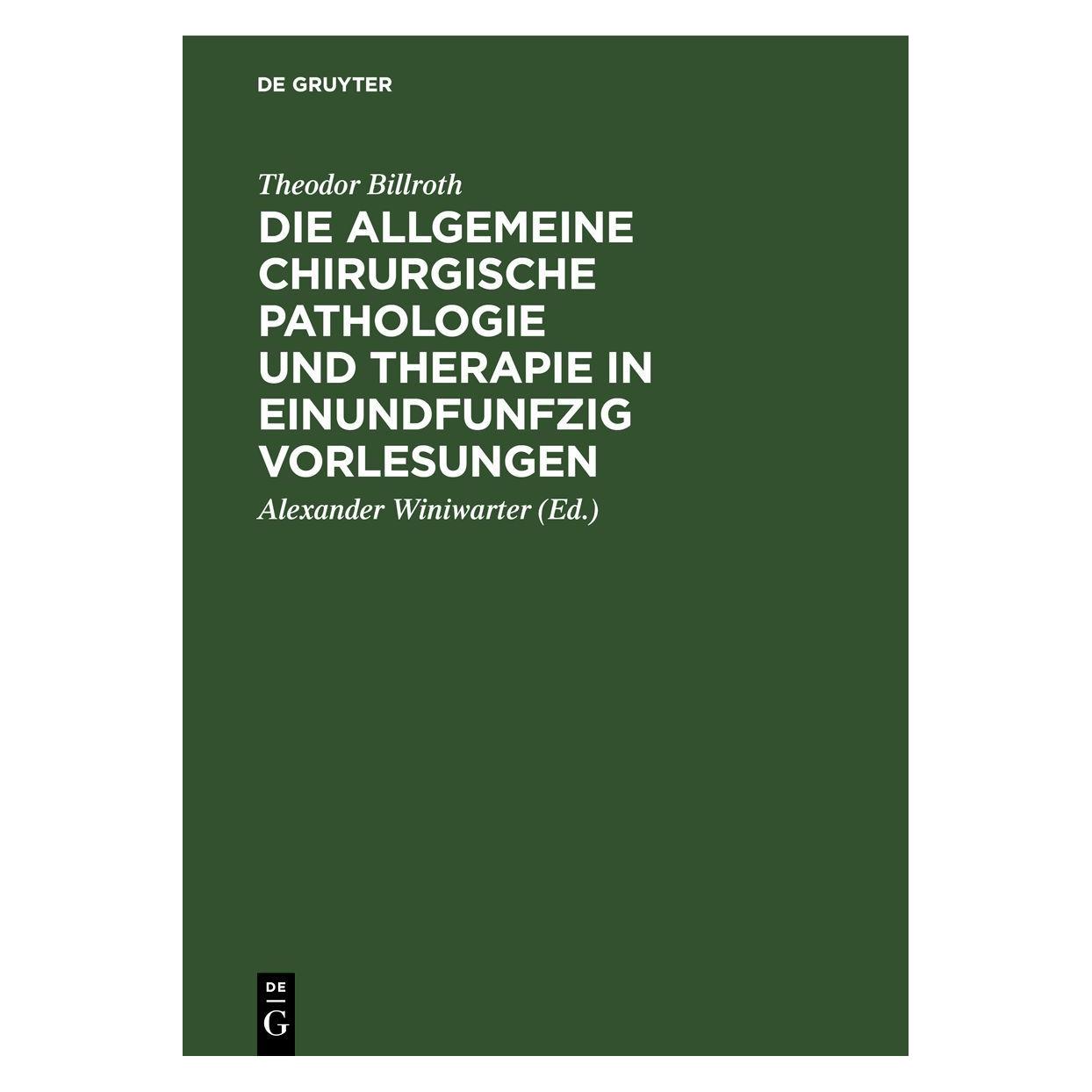 De Gruyter Billroth:Die allgemeine chirurgische Pa (Deutsch, Hardcover, Theodor Billroth) (67770143)