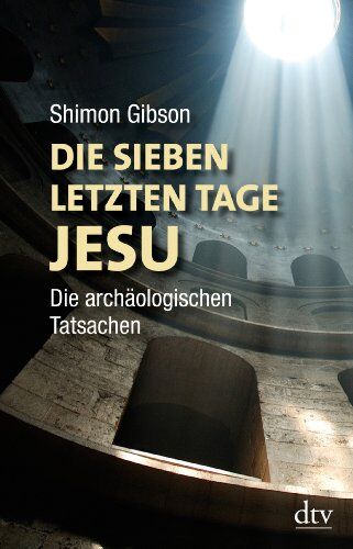 Shimon Gibson - Die sieben letzten Tage Jesu: Die archäologischen Tatsachen - Preis vom 30.09.2026 09:01:18 h