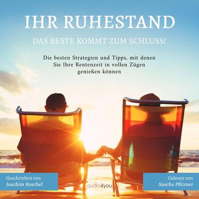 Ihr Ruhestand - Joachim Roschel, Audio, 9783910247420