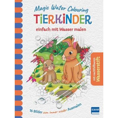 Magic Water Colouring - Tierkinder, Gebundene Ausgabe von , Ullmann Medien, 978-3-7415-2654-1