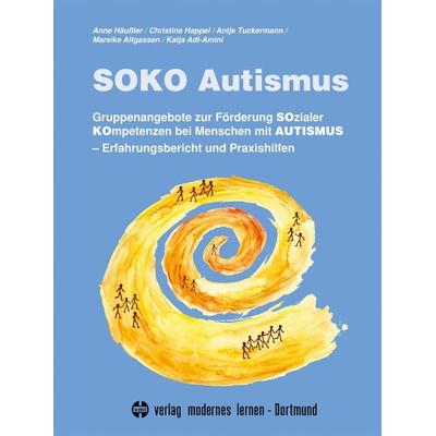 SOKO Autismus, Gebundene Ausgabe von Anne Häussler,Christina Happel,Antje Tuckermann,Mareike Altgassen,Katja Adl-Amini, Modernes lernen,