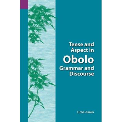 Tense and Aspect of Obolo Grammar and Discourse, Taschenbuch von Uche Ekereawaji Aaron, SIL International, 978-1-55671-063-6