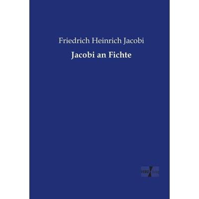 Jacobi an Fichte, Taschenbuch von Friedrich Heinrich Jacobi, Vero Verlag, 978-3-95610-517-3