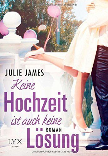 Julie James - Keine Hochzeit ist auch keine Lösung - Preis vom 09.10.2026 07:28:09 h