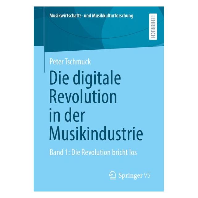 Springer Die digitale Revolution in der Musikindustrie (Deutsch, Peter Tschmuck) (72150842)