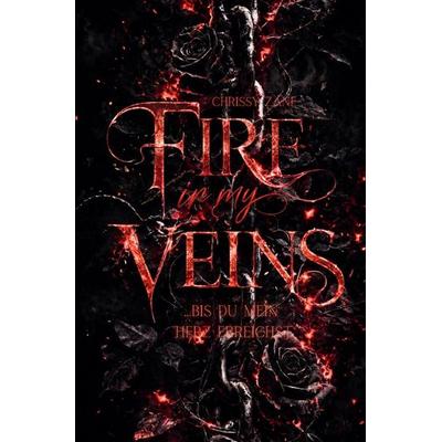 Fire in my veins, Taschenbuch von Chrissy Zane, Epubli, 978-3-565-45411-2