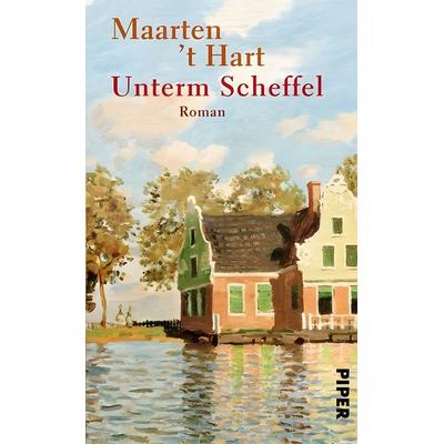 Hart, M: Unterm Scheffel, Gebundene Ausgabe von Maarten 't Hart, Piper