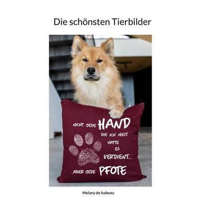 Die schönsten Tierbilder, Taschenbuch von Melany de Isabeau, BoD – Books on Demand, 978-3-7597-8829-0