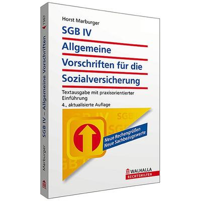 SGB IV - Allgemeine Vorschriften für die Sozialversicherung, Taschenbuch von Horst Marburger, Walhalla und Praetoria, 978-3-8029-7367-3