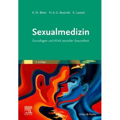 Sexualmedizin, Gebundene Ausgabe von Klaus M. Beier,Hartmut A.G. Bosinski,Kurt Loewit, Urban & Fischer in Elsevier, 978-3-437-22851-3