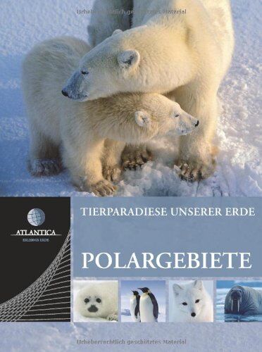 Atlantica Tierparadiese unserer Erde 04. Polargebiete: BD 4 - Preis vom 13.10.2026 11:25:28 h