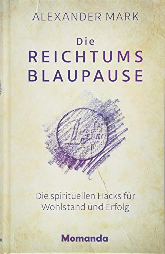 Mark Alexander - Die Reichtumsblaupause: Die spirituellen Hacks für Wohlstand und Erfolg - Preis vom 17.10.2026 19:25:27 h