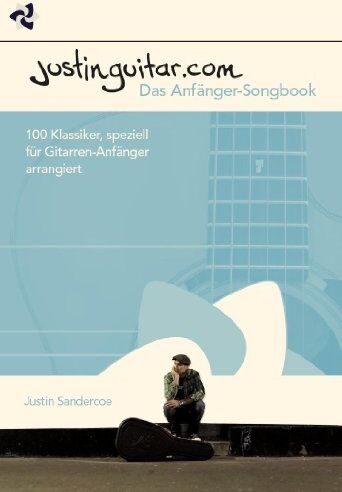 Justin Sandercoe - Justinguitar.com. Das Anfänger-Songbook. 100 Klassiker, speziell für Gitarren-Anfänger arrangiert - Preis vom 11.10.2026 15:43:13 h