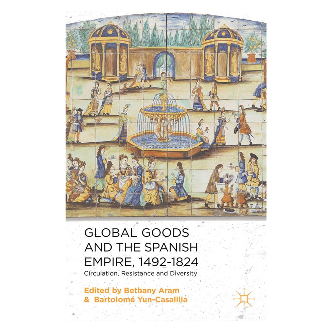 Springer Global Goods and the Spanish Empire, 1492-1824 (Englisch, Softcover, B. Aram, B. Yun-Casalilla) (55823641)